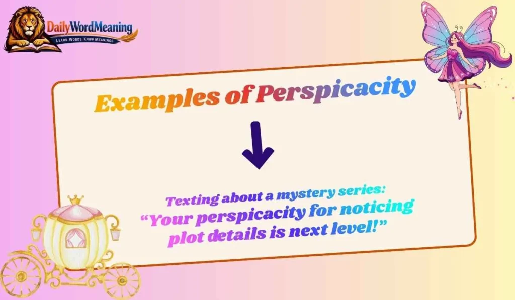 Examples of Perspicacity