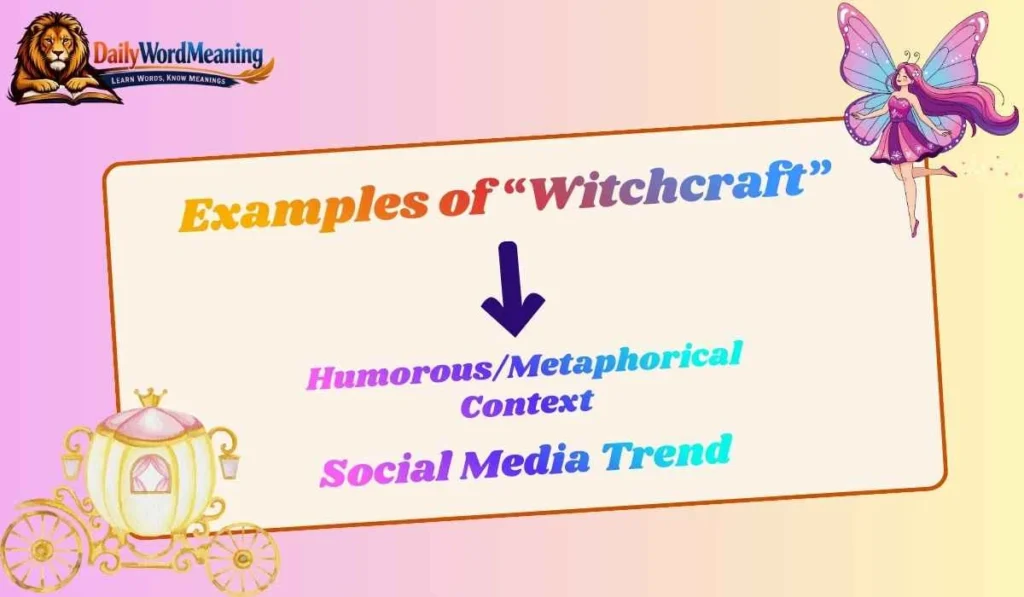 Examples of “Witchcraft”