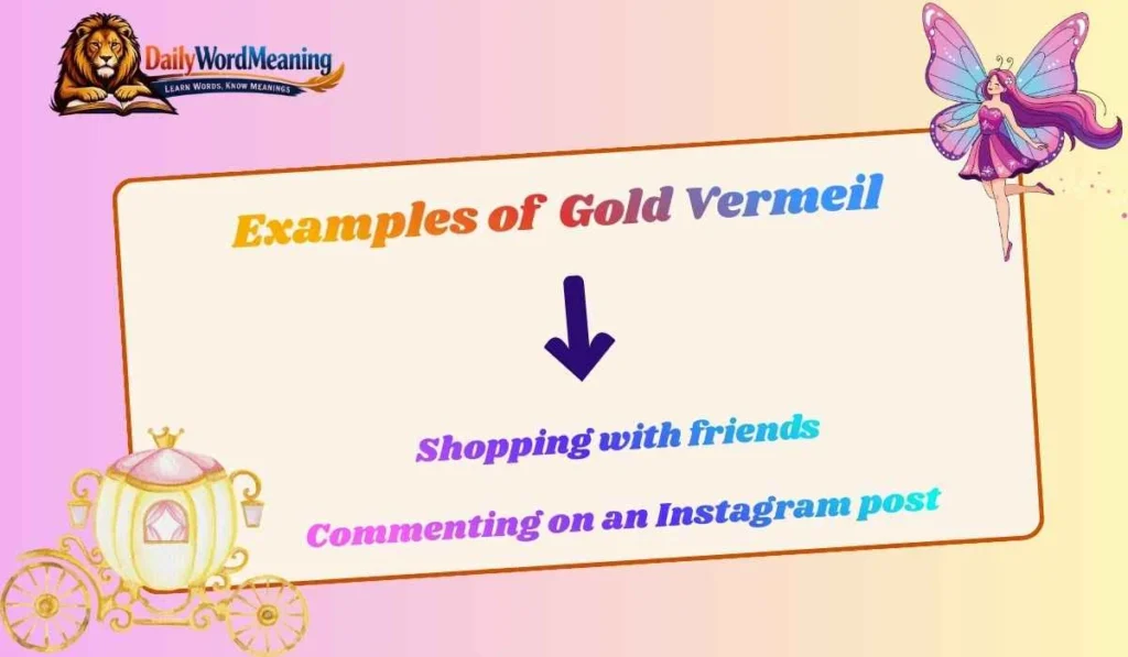Examples of Gold Vermeil